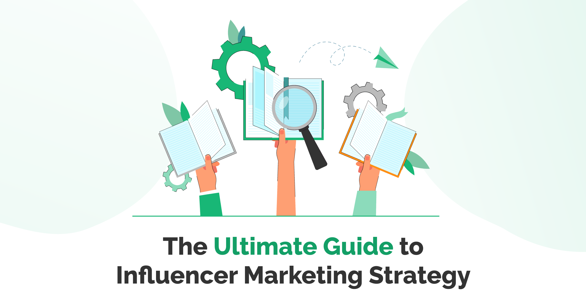 The Ultimate Guide to Influencer Marketing Strategy - Storyclash