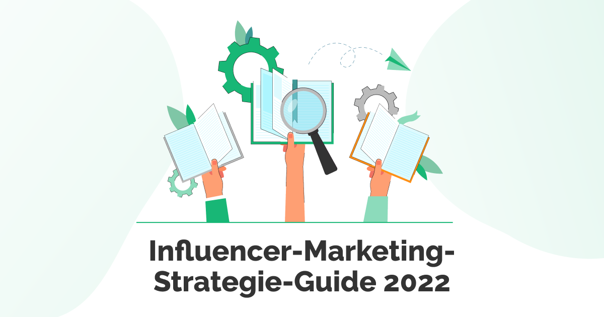 Influencer-Marketing-Strategie-Guide 2022